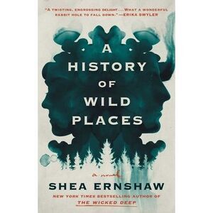 A History of Wild Places -- Shea Ernshaw